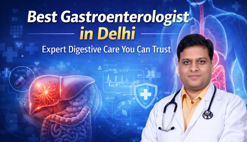 Best Gastroenterologist in delhi